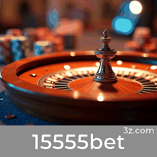 15555bet: Estável, Seguro e Otimizado para o Brasil